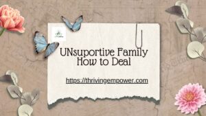 Unsupportive Family - How to Deal