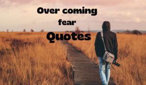 Overcoming fear Quotes