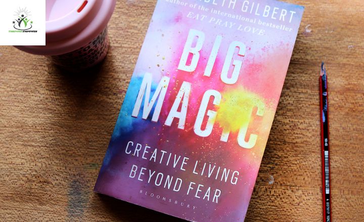 "Big Magic" by Elizabeth Gilbert