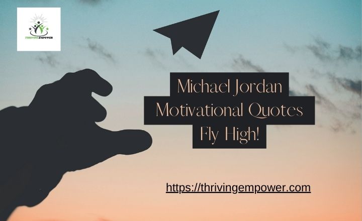 Michael Jordan motivational quotes – fly high!