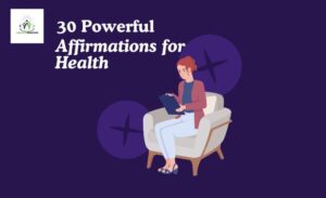 30 Powerful Affirmations for Health