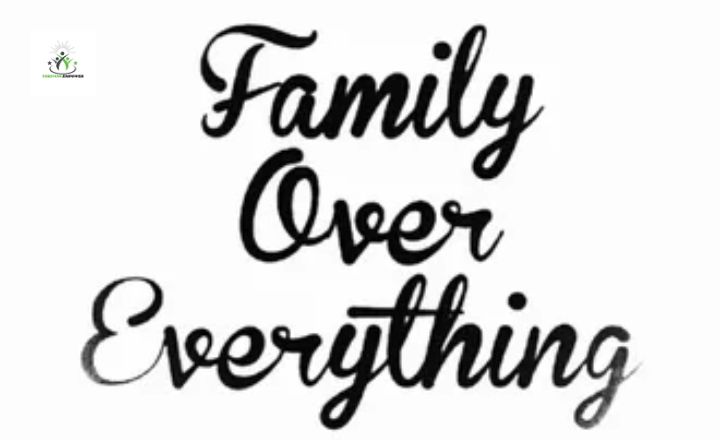 Realize family is not everything 