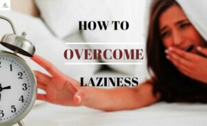 overcoming laziness