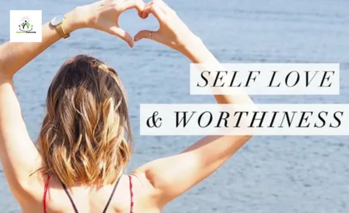 Self-Love and Self-Worth