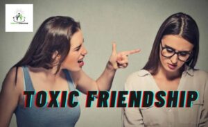 Toxic Friendships