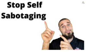 stop self sabotaging